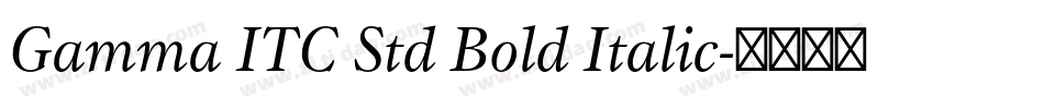 Gamma ITC Std Bold Italic字体转换